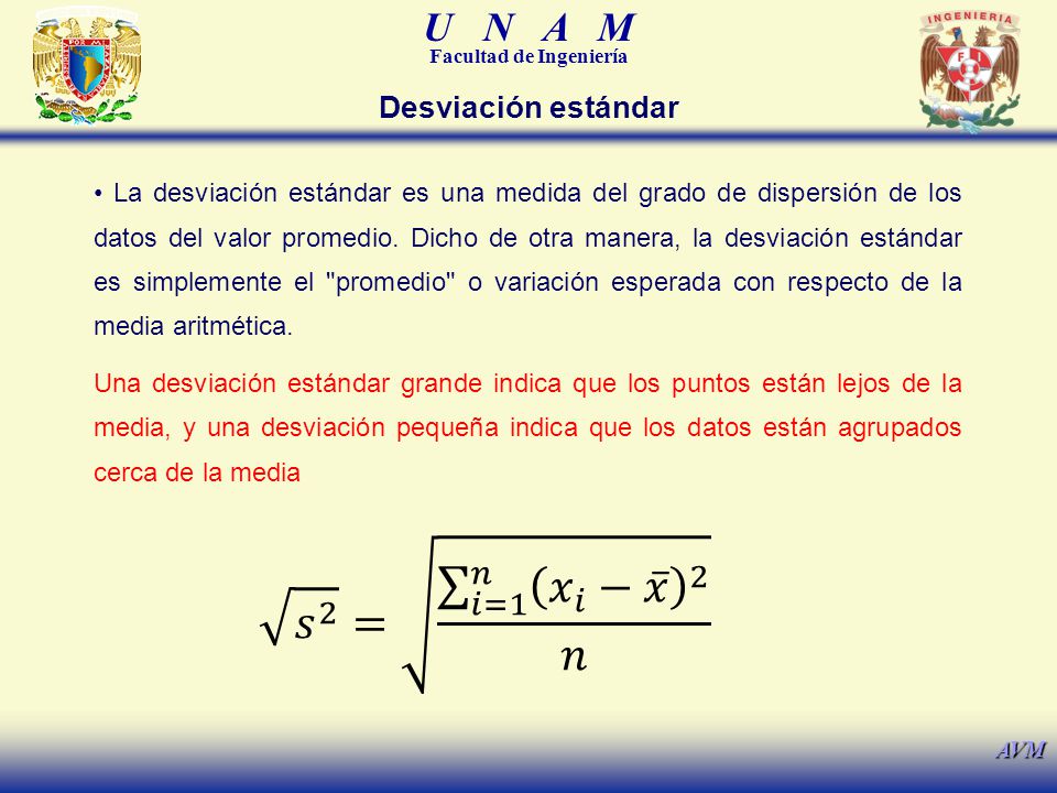𝑠 2 = 𝑖=1 𝑛 𝑥 𝑖 − 𝑥 2 𝑛 Desviación estándar