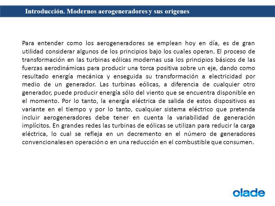 Para entender como los aerogeneradores se emplean hoy en día, es de gran utilidad considerar algunos de los principios bajo los cuales operan.