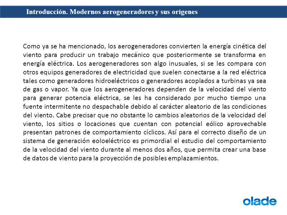 Como ya se ha mencionado, los aerogeneradores convierten la energía cinética del viento para producir un trabajo mecánico que posteriormente se transforma en energía eléctrica.