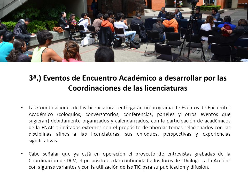 3ª.) Eventos de Encuentro Académico a desarrollar por las Coordinaciones de las licenciaturas