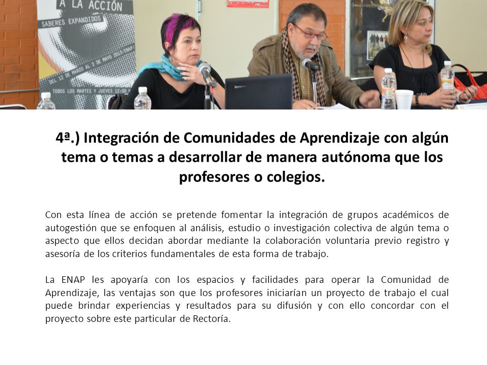 4ª.) Integración de Comunidades de Aprendizaje con algún tema o temas a desarrollar de manera autónoma que los profesores o colegios.