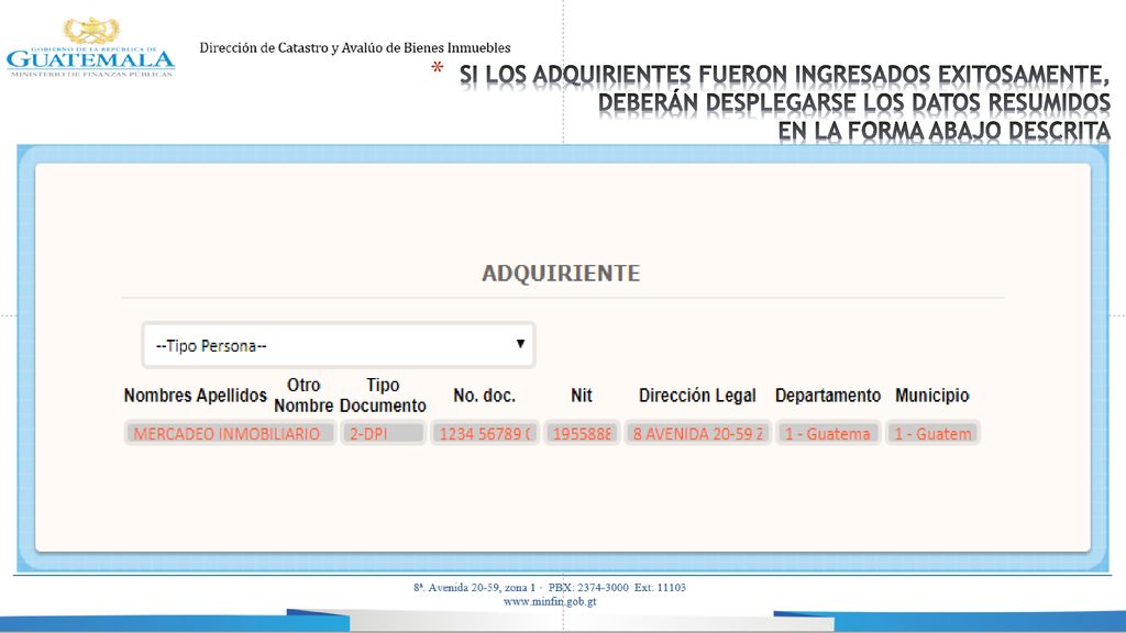 SI LOS ADQUIRIENTES FUERON INGRESADOS EXITOSAMENTE, DEBERÁN DESPLEGARSE LOS DATOS RESUMIDOS EN LA FORMA ABAJO DESCRITA