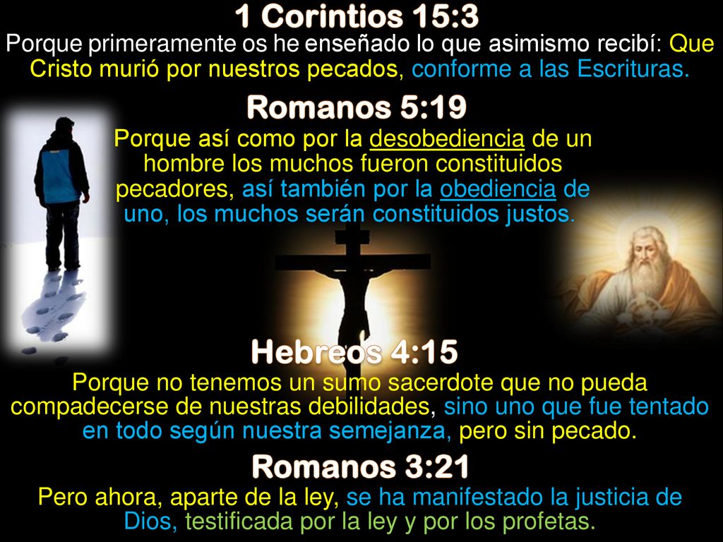 1 Corintios 15:3 Romanos 5:19 Hebreos 4:15 Romanos 3:21