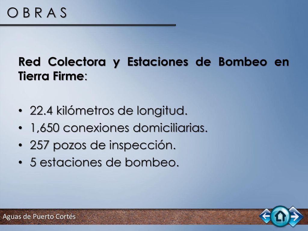 O B R A S Red Colectora y Estaciones de Bombeo en Tierra Firme: