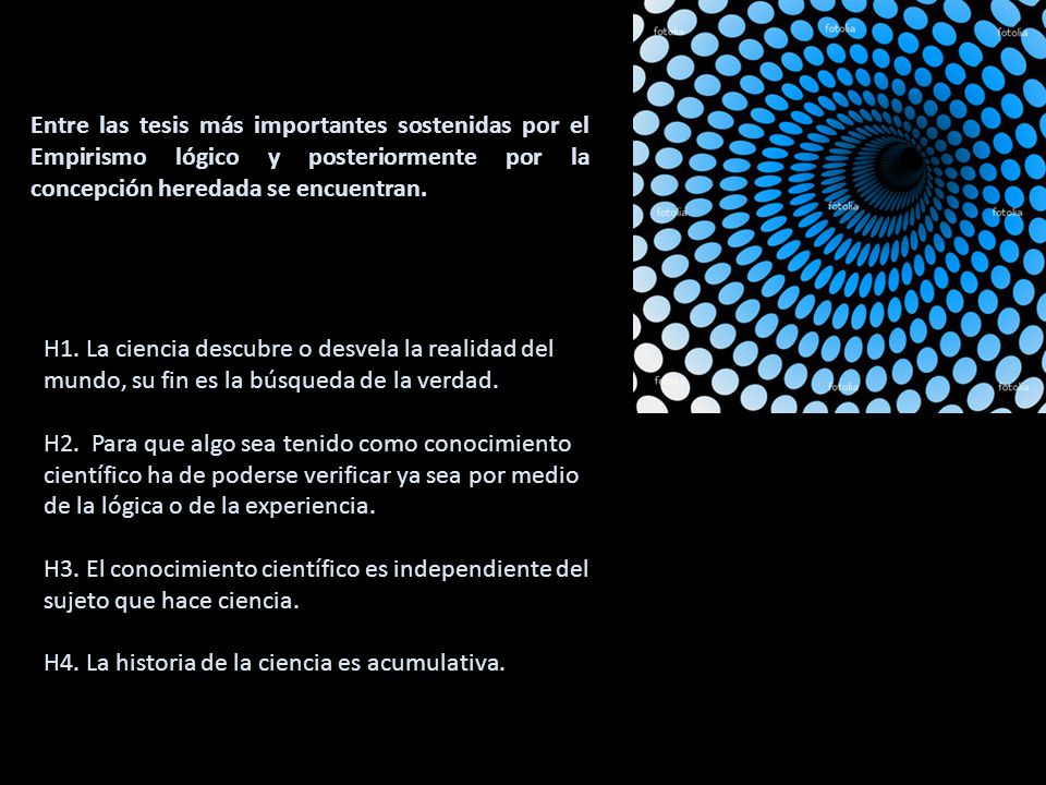 Entre las tesis más importantes sostenidas por el Empirismo lógico y posteriormente por la concepción heredada se encuentran.