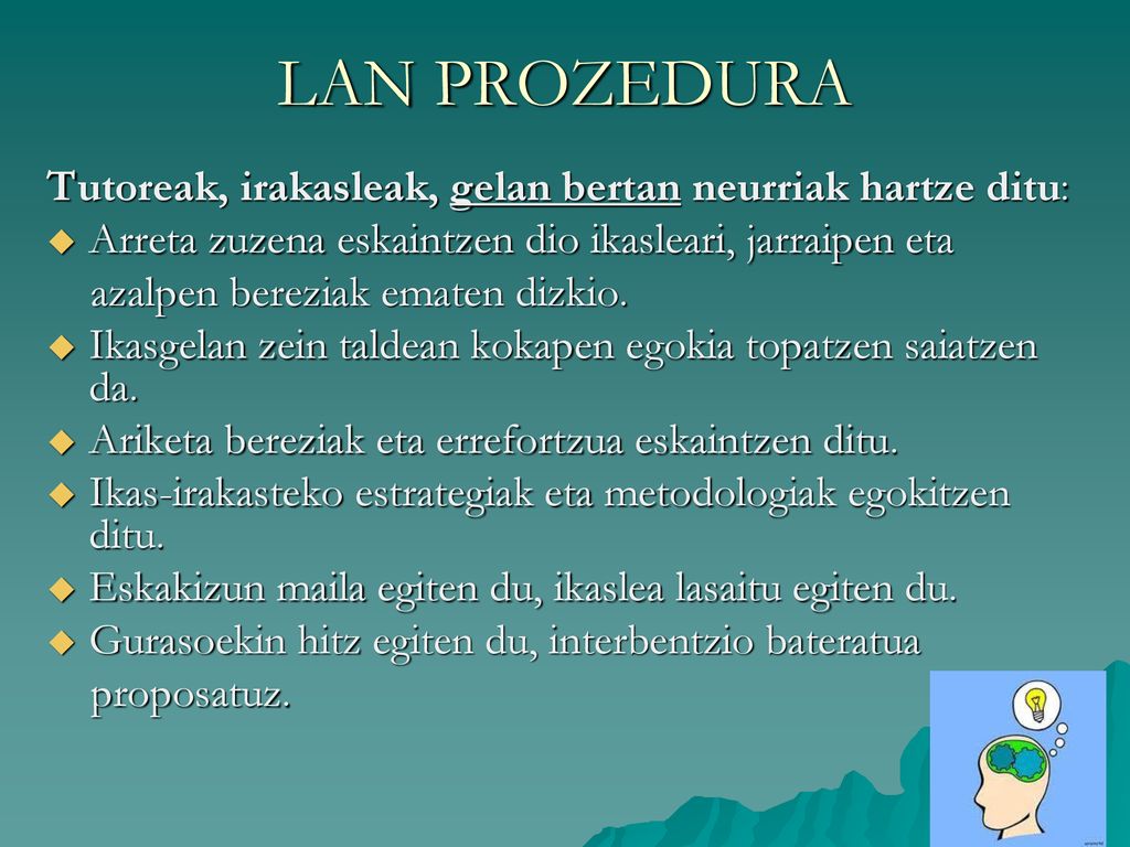 LAN PROZEDURA Tutoreak, irakasleak, gelan bertan neurriak hartze ditu: