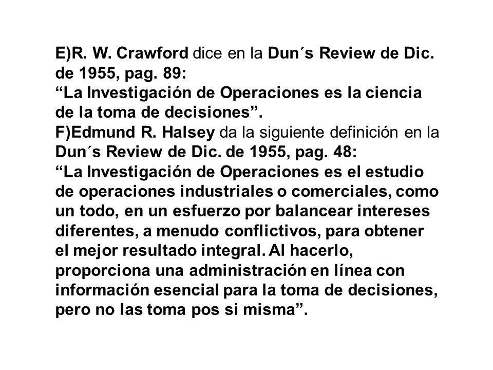 E)R. W. Crawford dice en la Dun´s Review de Dic. de 1955, pag. 89: