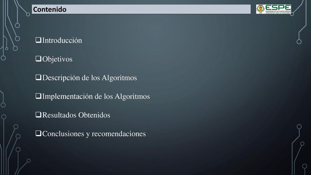 Contenido Introducción. Objetivos. Descripción de los Algoritmos. Implementación de los Algoritmos.