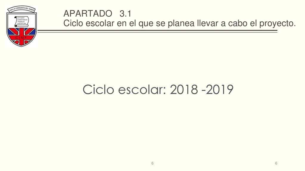 APARTADO 3.1 Ciclo escolar en el que se planea llevar a cabo el proyecto.