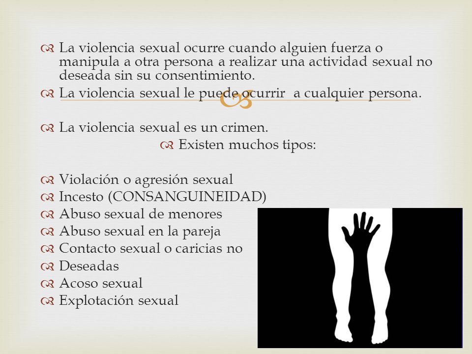 La violencia sexual ocurre cuando alguien fuerza o manipula a otra persona a realizar una actividad sexual no deseada sin su consentimiento.