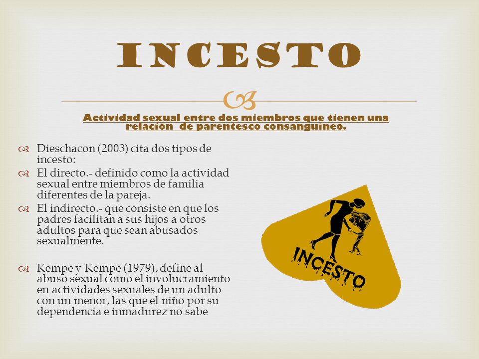Incesto Dieschacon (2003) cita dos tipos de incesto: