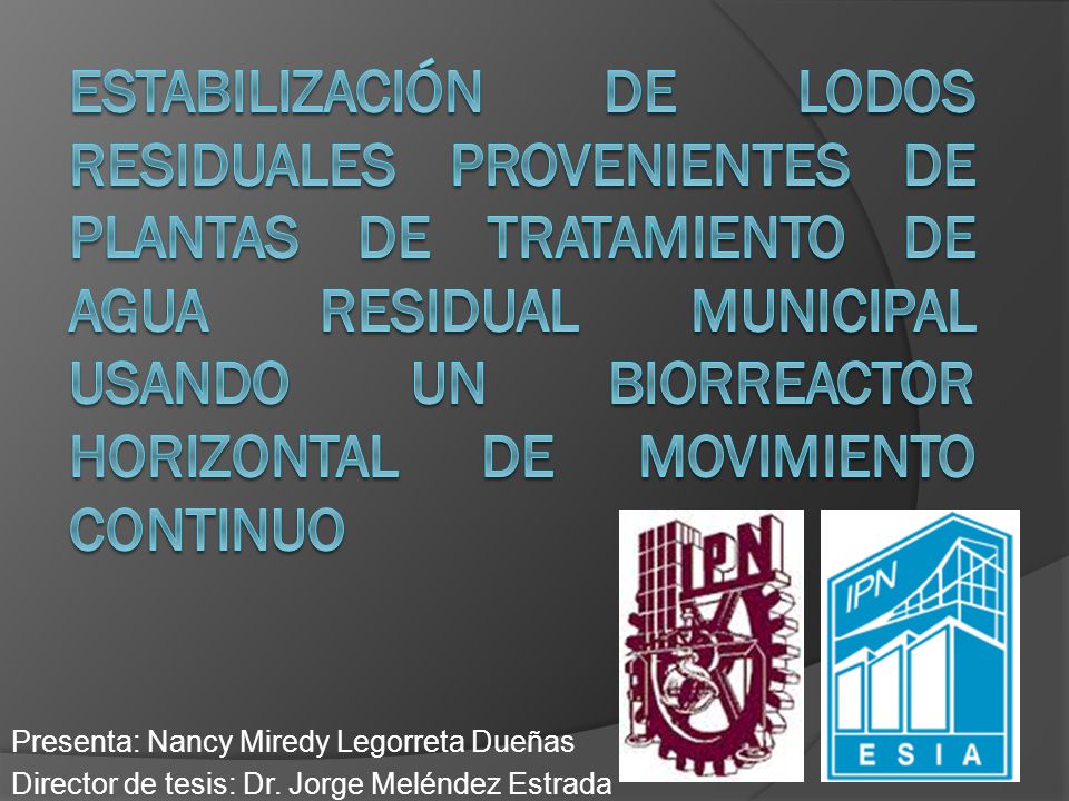 ESTABILIZACIÓN DE LODOS RESIDUALES PROVENIENTES DE PLANTAS DE TRATAMIENTO DE AGUA RESIDUAL MUNICIPAL USANDO UN BIORREACTOR HORIZONTAL DE MOVIMIENTO CONTINUO