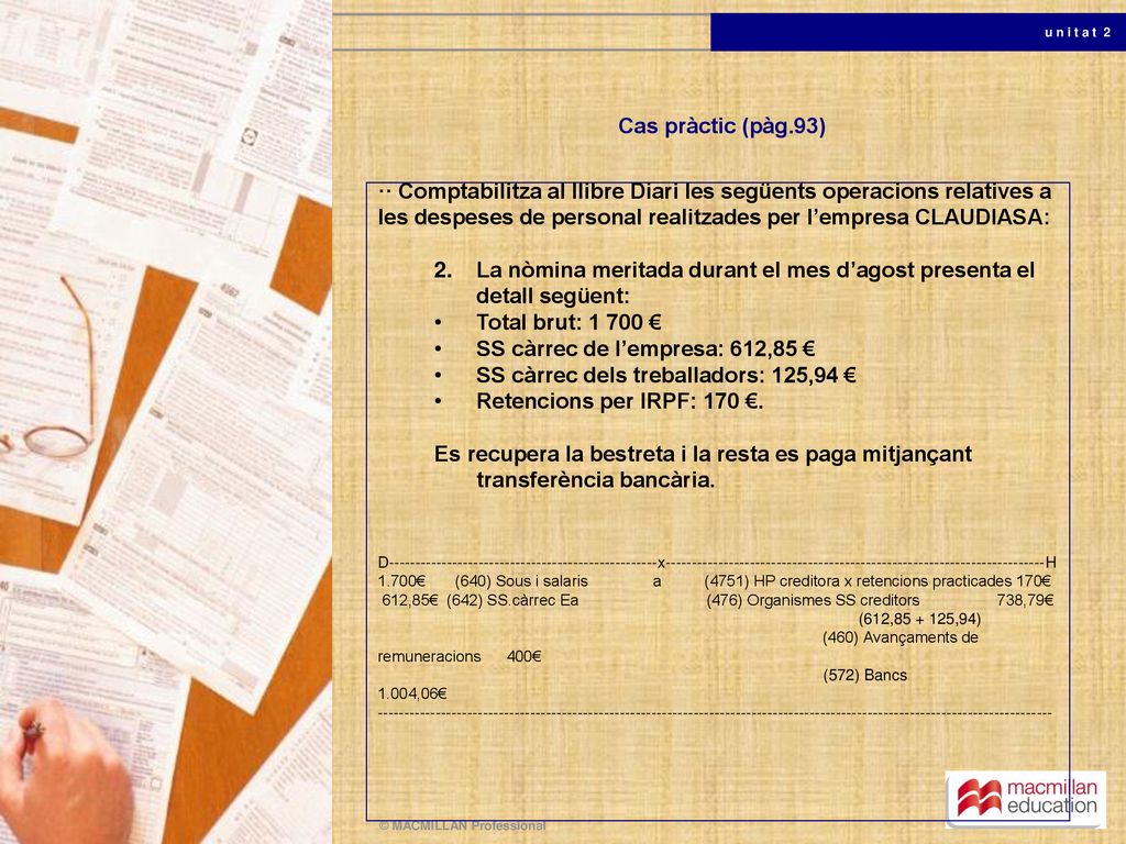 La nòmina meritada durant el mes d’agost presenta el detall següent: