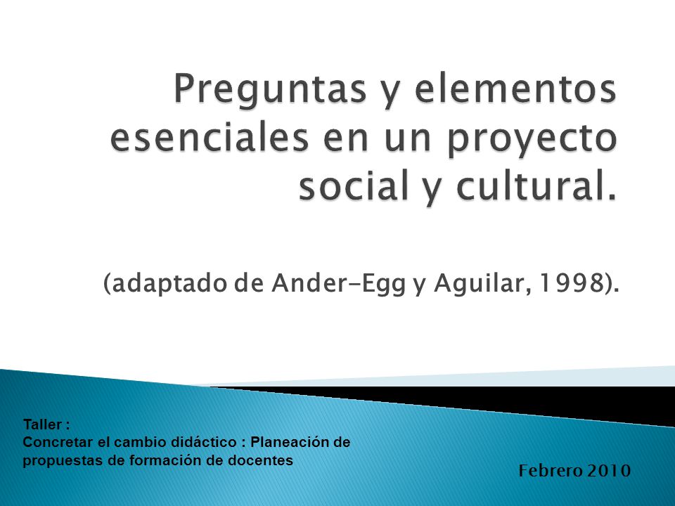Preguntas y elementos esenciales en un proyecto social y cultural.