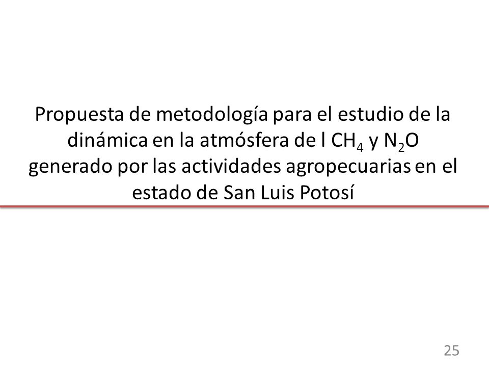 Propuesta de metodología para el estudio de la dinámica en la atmósfera de l CH4 y N2O generado por las actividades agropecuarias en el estado de San Luis Potosí