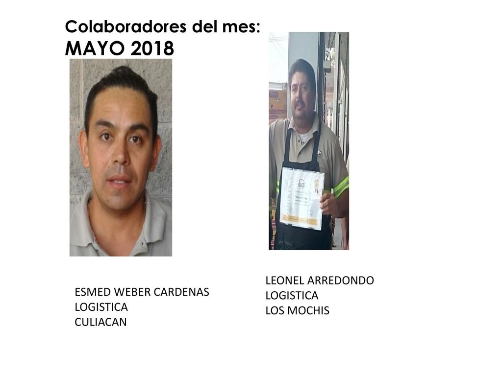 MAYO 2018 Colaboradores del mes: LEONEL ARREDONDO LOGISTICA
