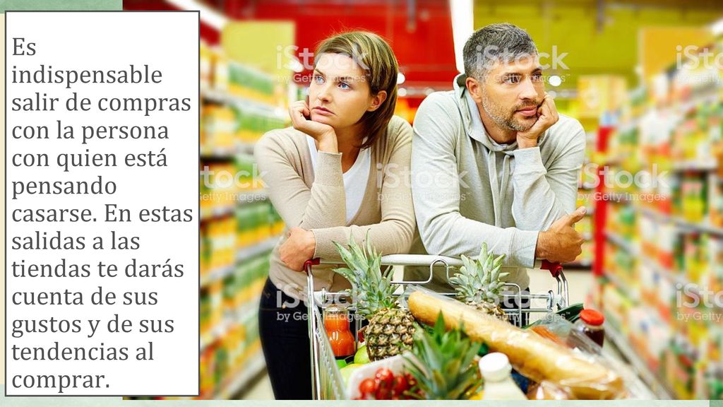 Es indispensable salir de compras con la persona con quien está pensando casarse.