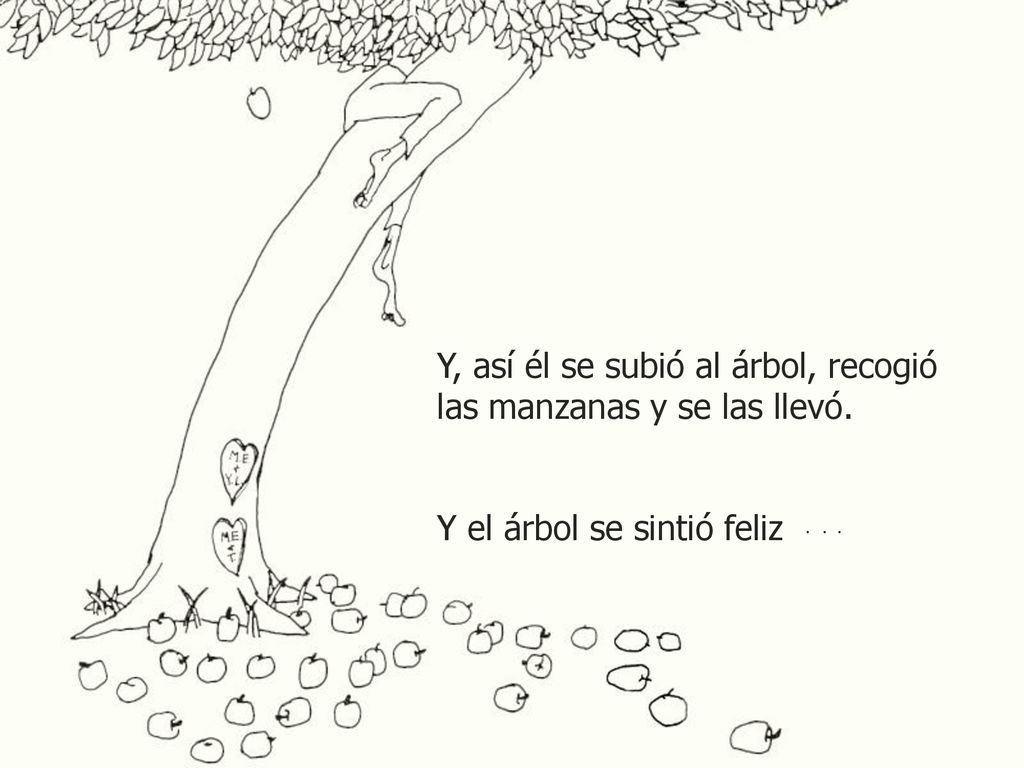 Y, así él se subió al árbol, recogió las manzanas y se las llevó.