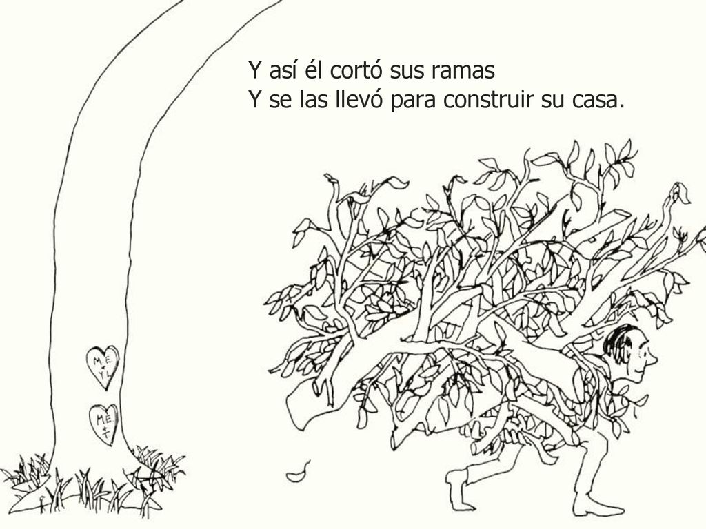 Y así él cortó sus ramas Y se las llevó para construir su casa.