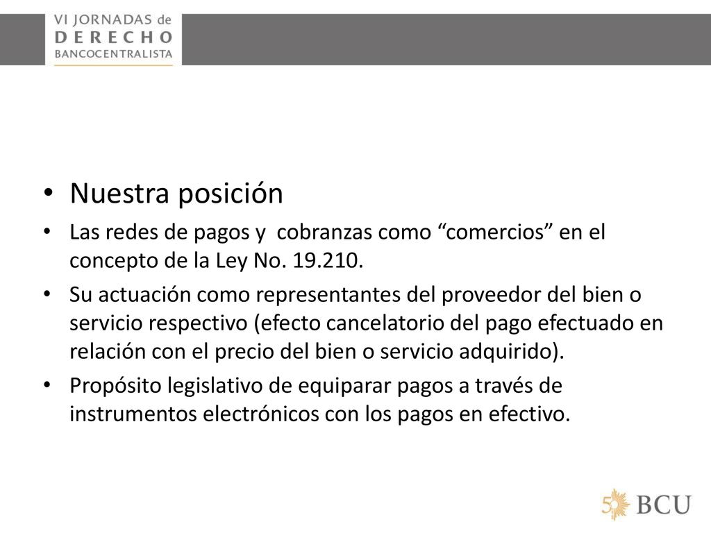Nuestra posición Las redes de pagos y cobranzas como comercios en el concepto de la Ley No