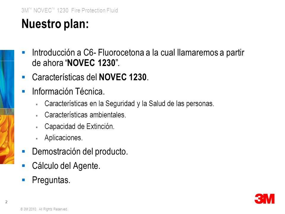 Nuestro plan: Introducción a C6- Fluorocetona a la cual llamaremos a partir de ahora NOVEC Características del NOVEC
