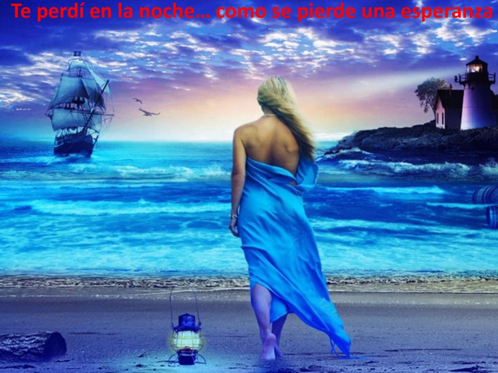 Te perdí en la noche… como se pierde una esperanza