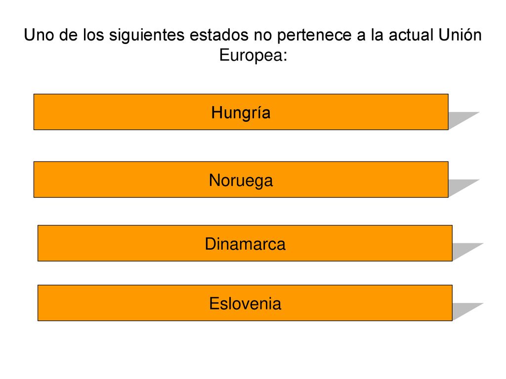 Uno de los siguientes estados no pertenece a la actual Unión Europea:
