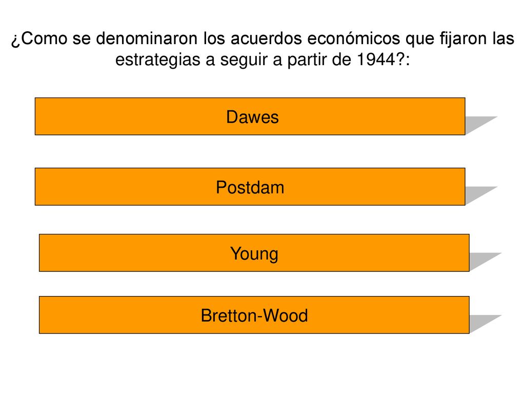 ¿Como se denominaron los acuerdos económicos que fijaron las estrategias a seguir a partir de 1944 :