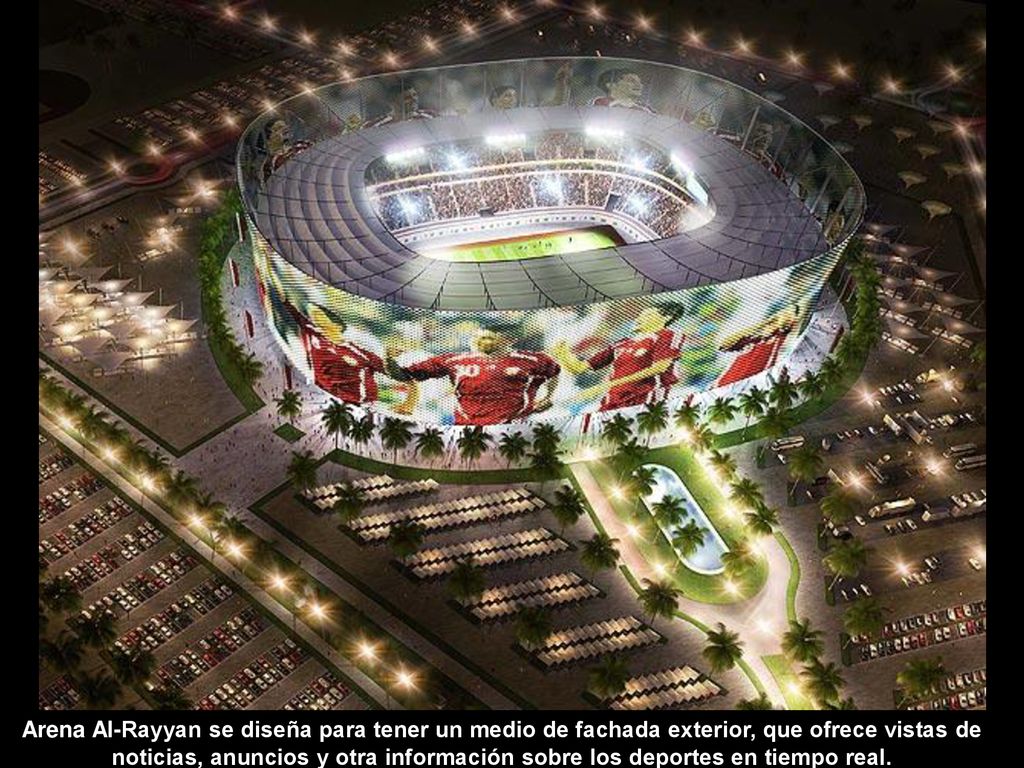 Arena Al-Rayyan se diseña para tener un medio de fachada exterior, que ofrece vistas de noticias, anuncios y otra información sobre los deportes en tiempo real.