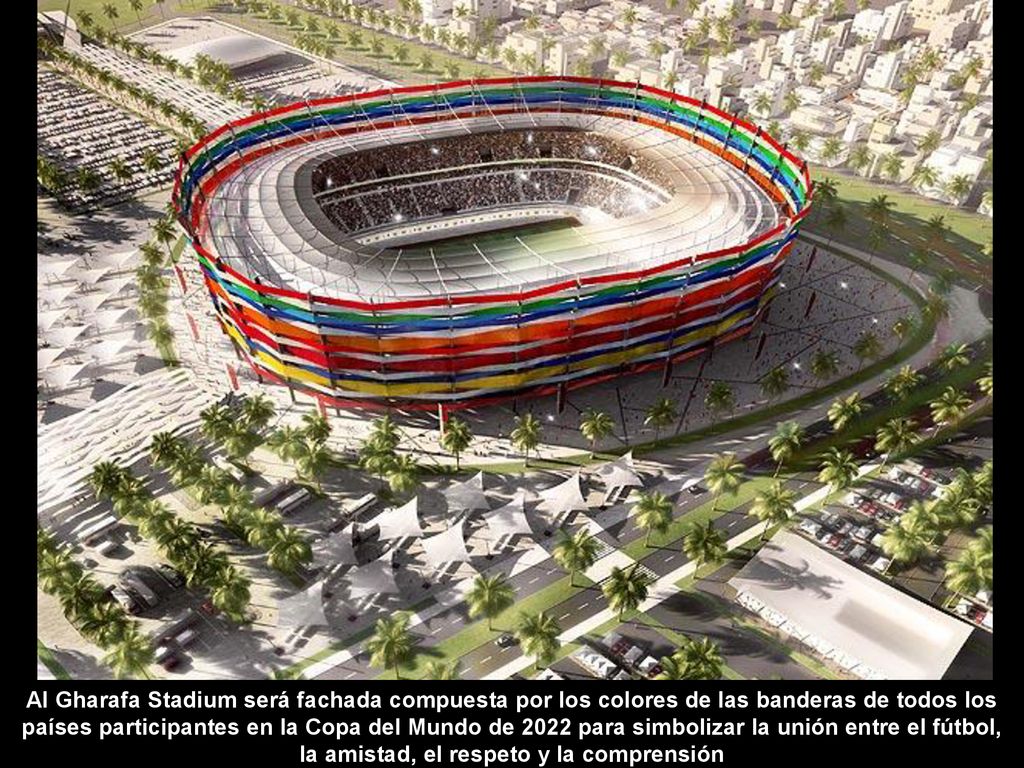 Al Gharafa Stadium será fachada compuesta por los colores de las banderas de todos los países participantes en la Copa del Mundo de 2022 para simbolizar la unión entre el fútbol, la amistad, el respeto y la comprensión