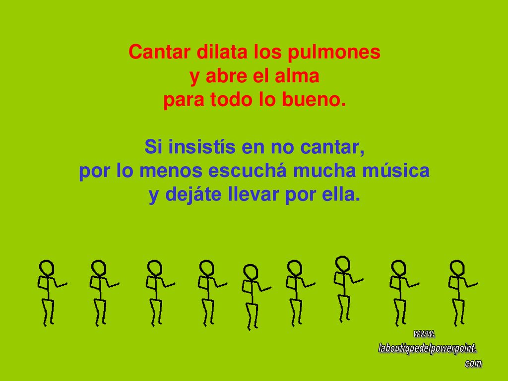 Cantar dilata los pulmones y abre el alma para todo lo bueno