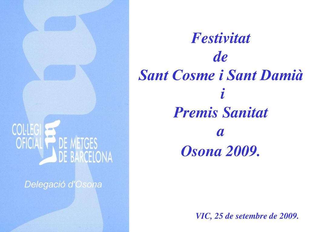 Festivitat de Sant Cosme i Sant Damià i Premis Sanitat a Osona 2009.