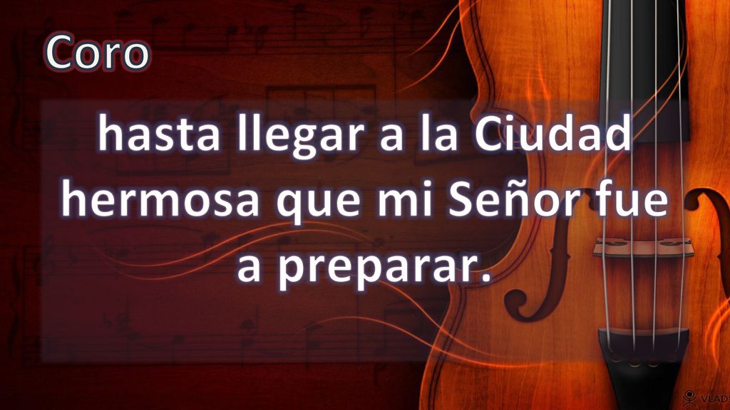 hasta llegar a la Ciudad hermosa que mi Señor fue a preparar.