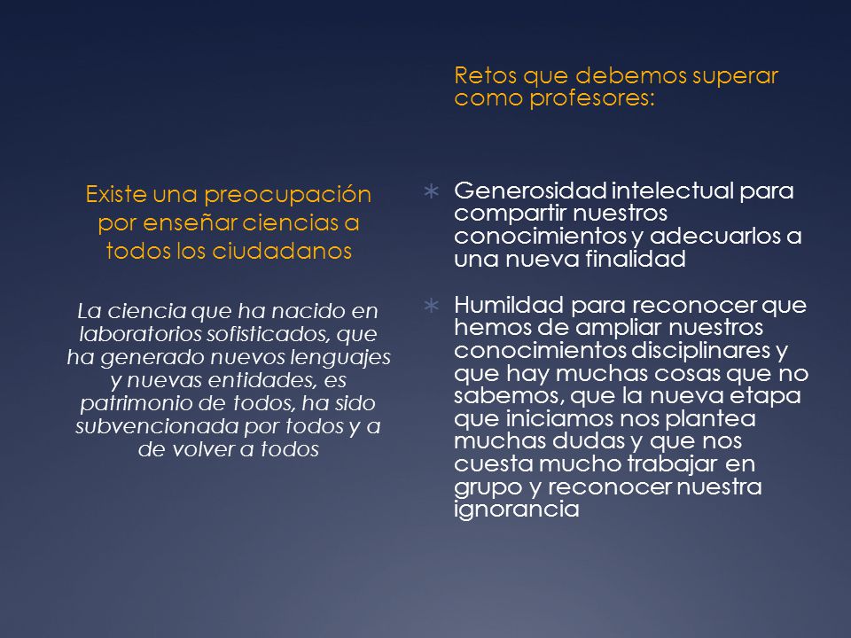 Existe una preocupación por enseñar ciencias a todos los ciudadanos