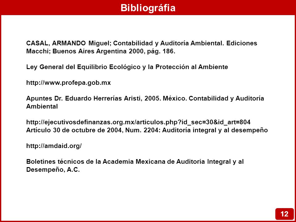 Bibliográfia CASAL, ARMANDO Miguel; Contabilidad y Auditoría Ambiental. Ediciones Macchi; Buenos Aires Argentina 2000, pág