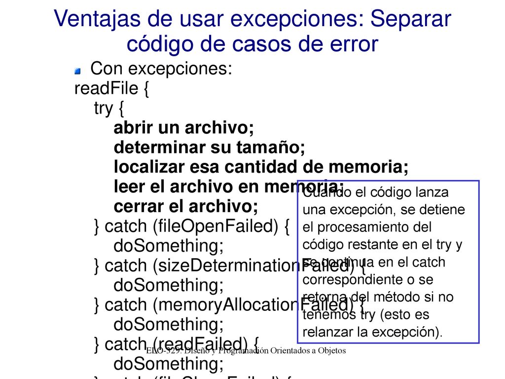 Ventajas de usar excepciones: Separar código de casos de error