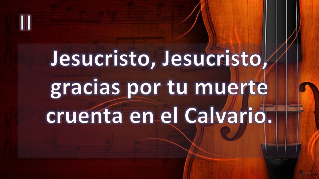Jesucristo, Jesucristo, gracias por tu muerte cruenta en el Calvario.