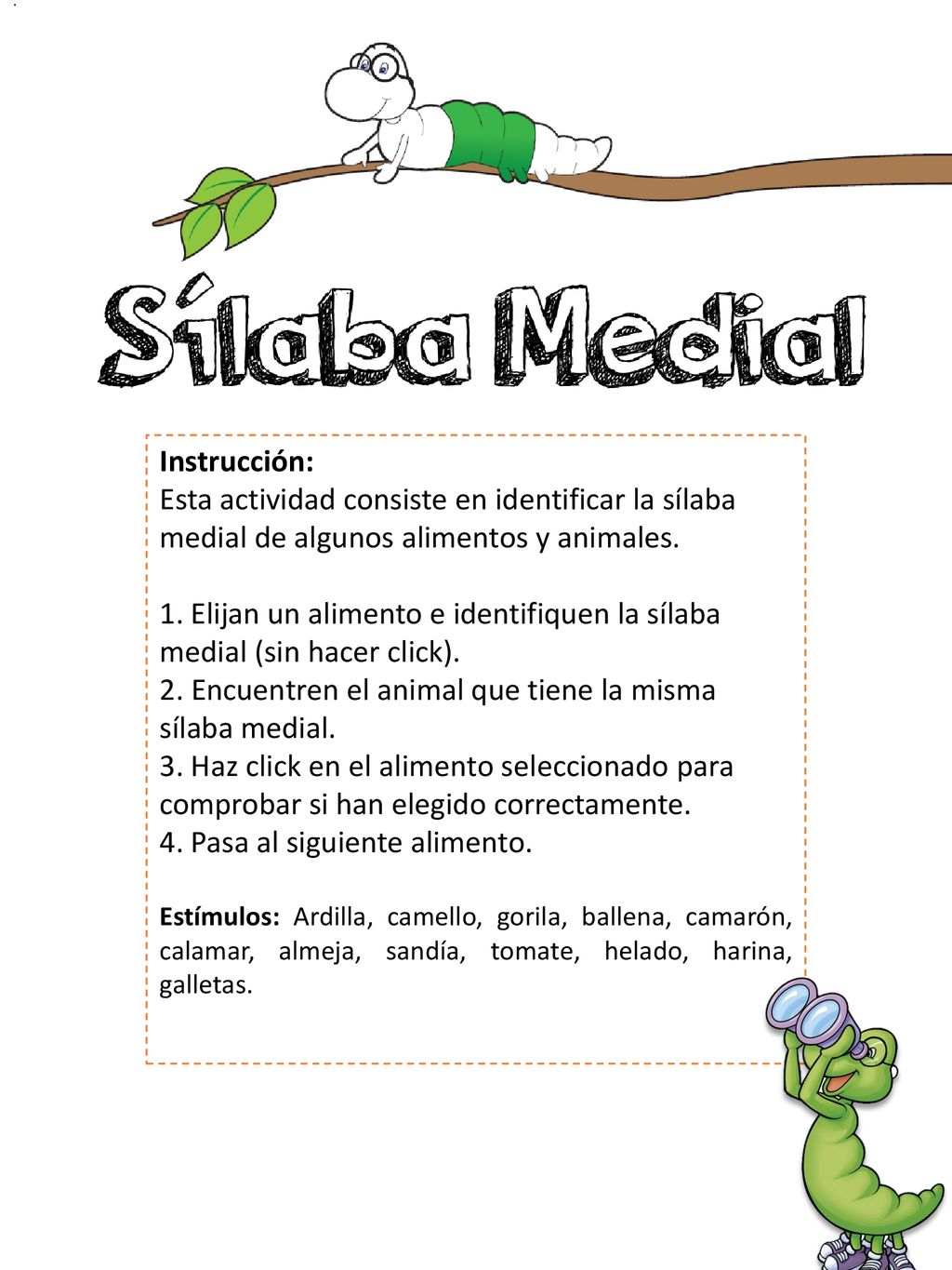 2. Encuentren el animal que tiene la misma sílaba medial.
