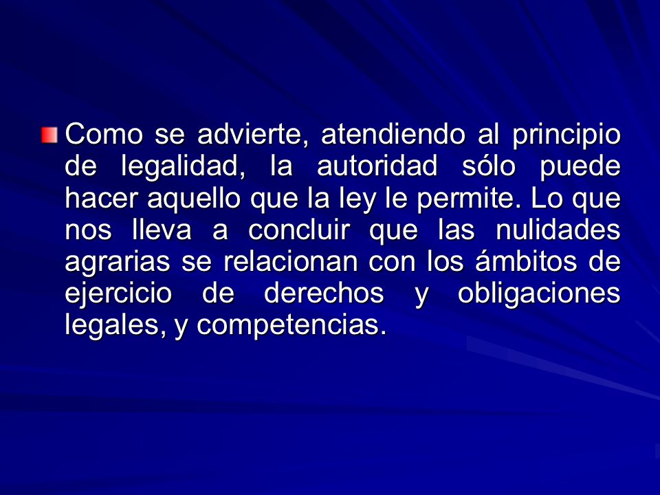 Como se advierte, atendiendo al principio de legalidad, la autoridad sólo puede hacer aquello que la ley le permite.