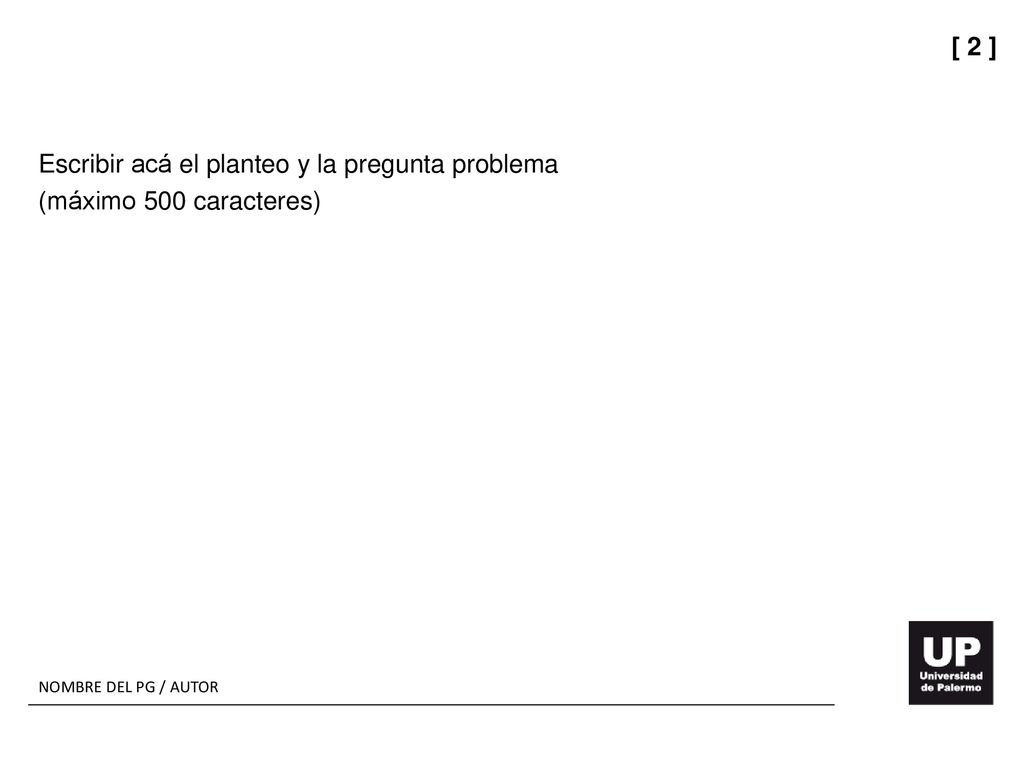 Escribir acá el planteo y la pregunta problema (máximo 500 caracteres)