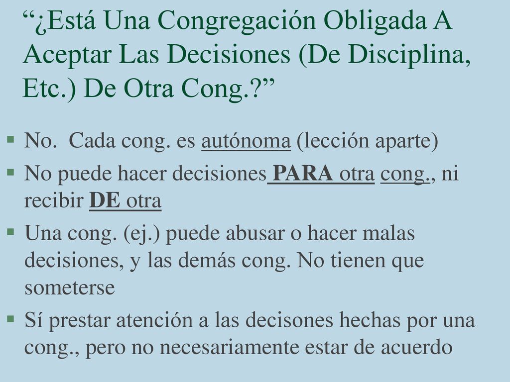 ¿Está Una Congregación Obligada A Aceptar Las Decisiones (De Disciplina, Etc.) De Otra Cong.