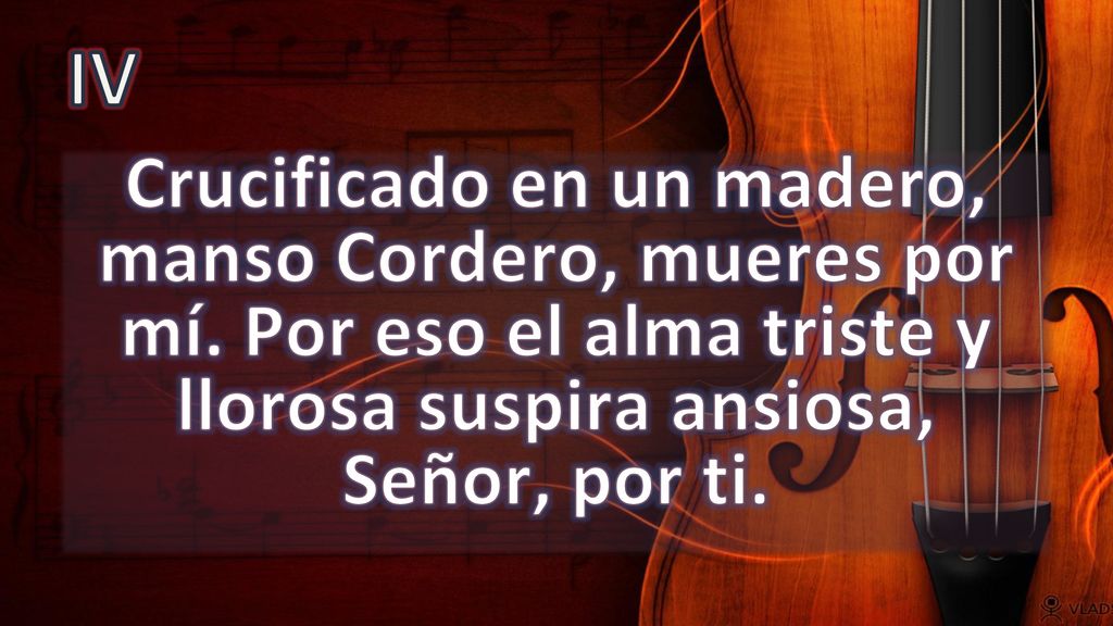 IV Crucificado en un madero, manso Cordero, mueres por mí.