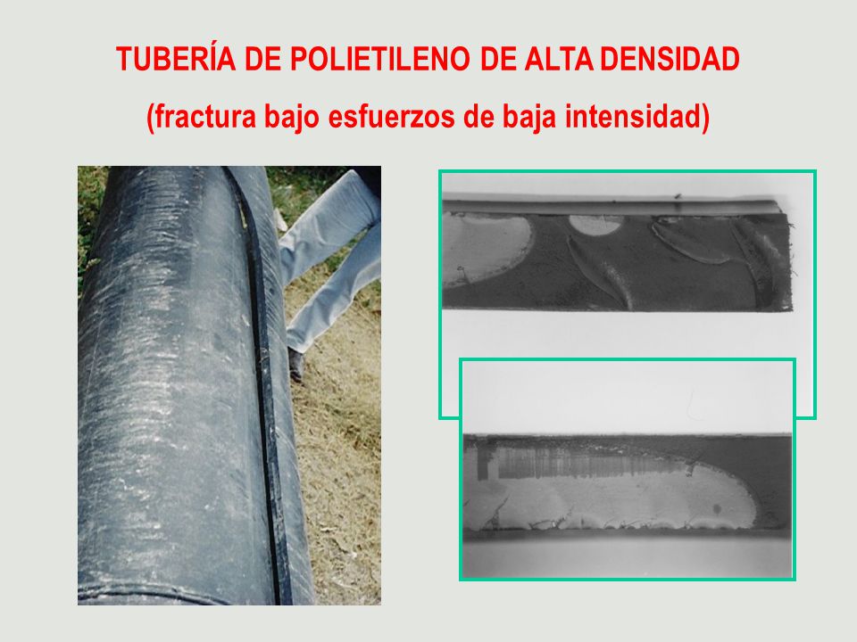 TUBERÍA DE POLIETILENO DE ALTA DENSIDAD (fractura bajo esfuerzos de baja intensidad)