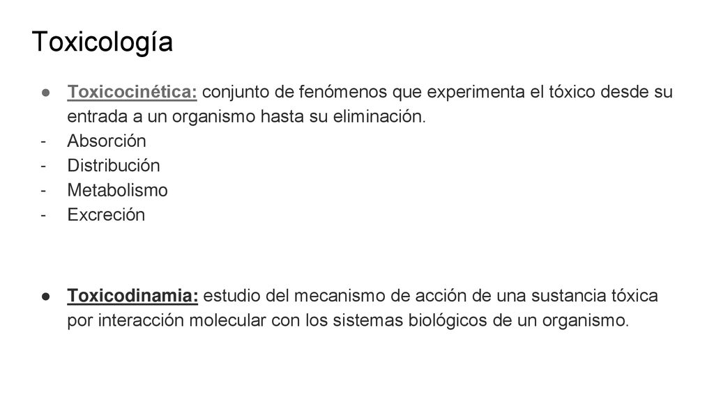 Toxicología Toxicocinética: conjunto de fenómenos que experimenta el tóxico desde su entrada a un organismo hasta su eliminación.