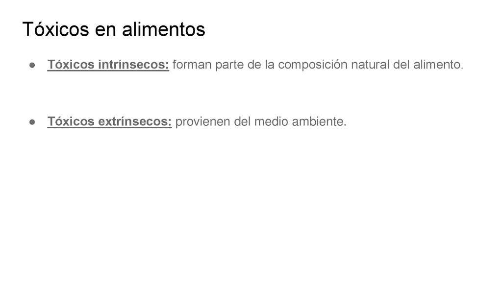 Tóxicos en alimentos Tóxicos intrínsecos: forman parte de la composición natural del alimento.