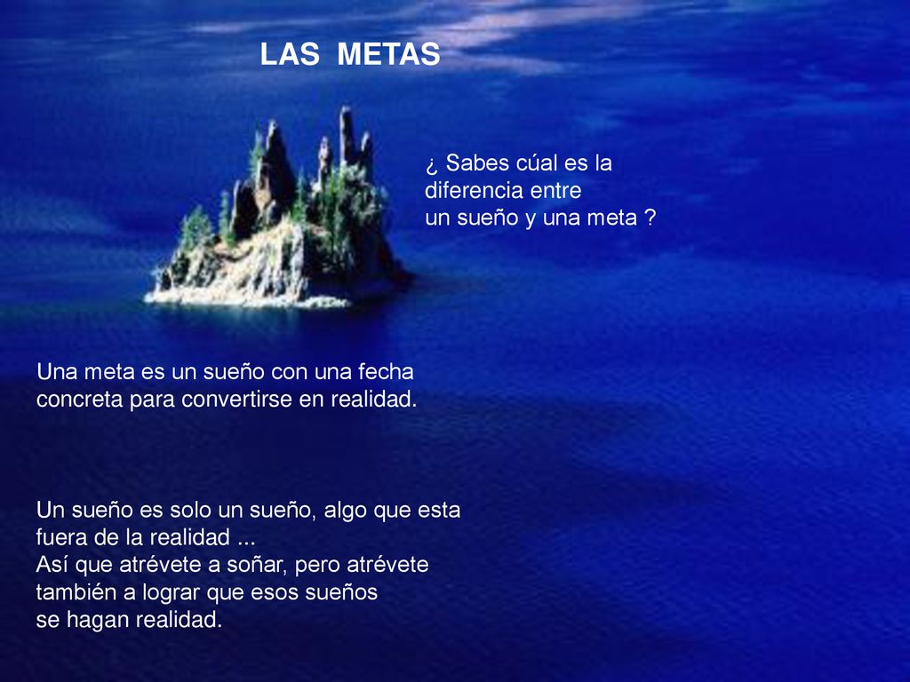 LAS METAS ¿ Sabes cúal es la diferencia entre un sueño y una meta