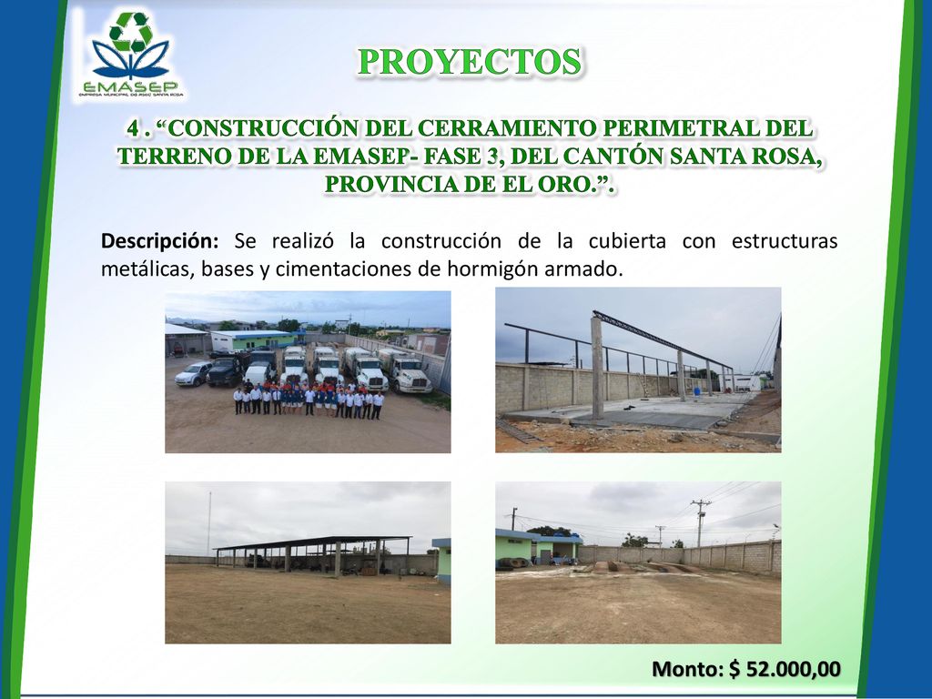 PROYECTOS 4 . CONSTRUCCIÓN DEL CERRAMIENTO PERIMETRAL DEL TERRENO DE LA EMASEP- FASE 3, DEL CANTÓN SANTA ROSA, PROVINCIA DE EL ORO. .
