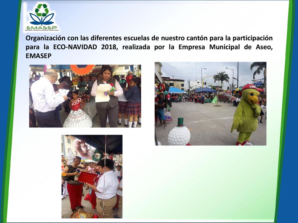 Organización con las diferentes escuelas de nuestro cantón para la participación para la ECO-NAVIDAD 2018, realizada por la Empresa Municipal de Aseo, EMASEP