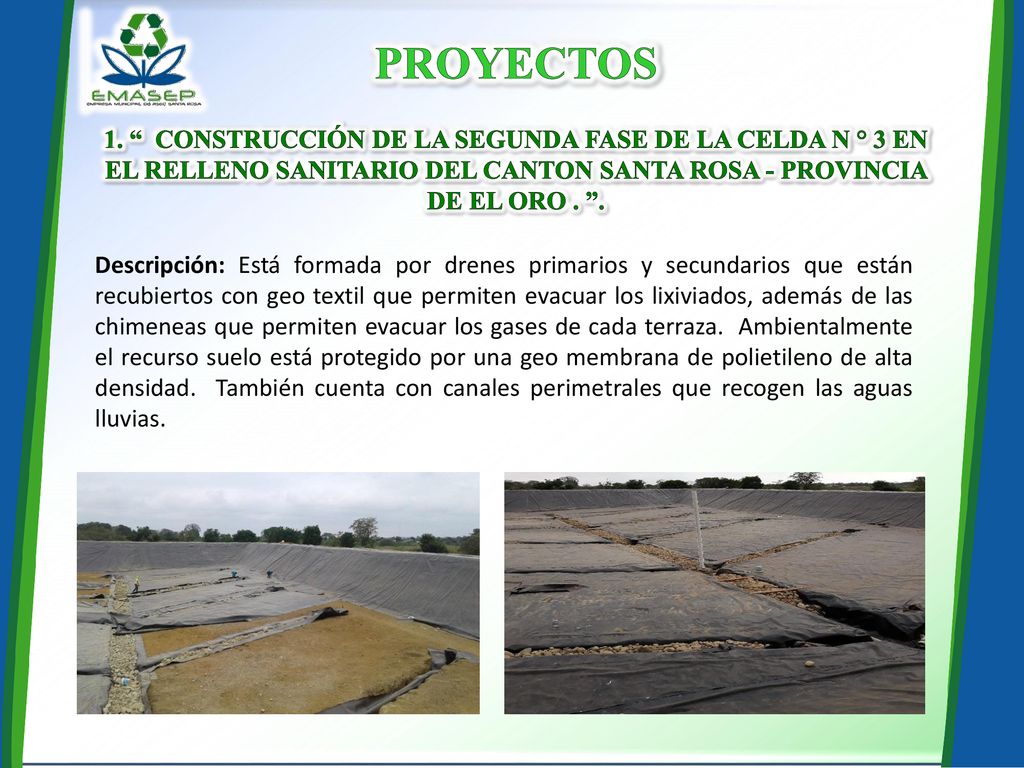 PROYECTOS 1. CONSTRUCCIÓN DE LA SEGUNDA FASE DE LA CELDA N ° 3 EN EL RELLENO SANITARIO DEL CANTON SANTA ROSA - PROVINCIA DE EL ORO . .