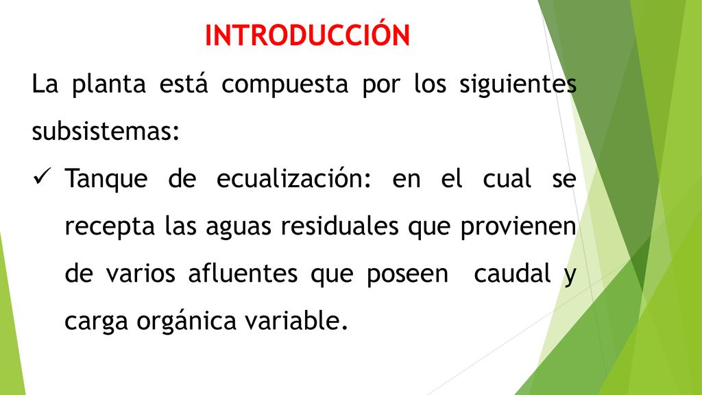 INTRODUCCIÓN La planta está compuesta por los siguientes subsistemas: